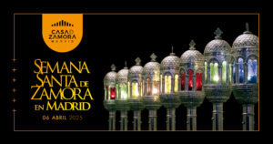 73º PREGÓN DE LA SEMANA SANTA DE ZAMORA EN MADRID
